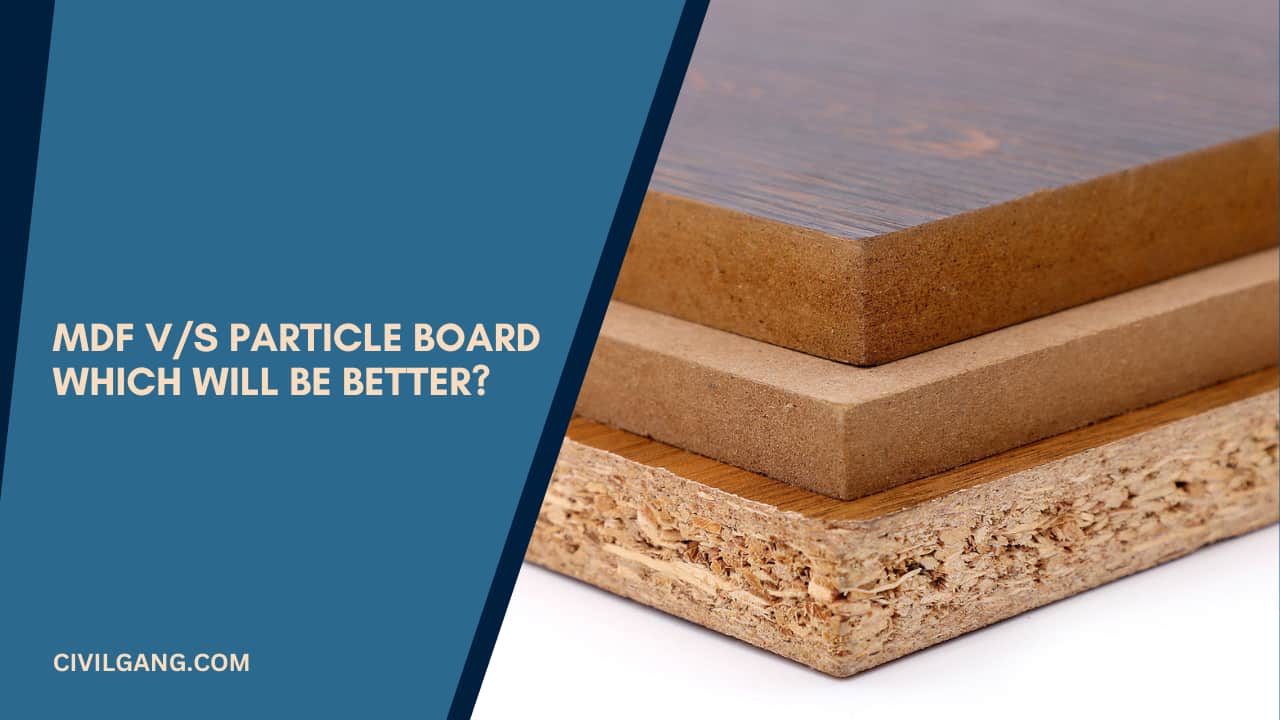 Mdf V/s Particle Board Which Will Be Better?