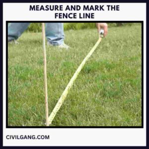 Measure and Mark the Fence Line