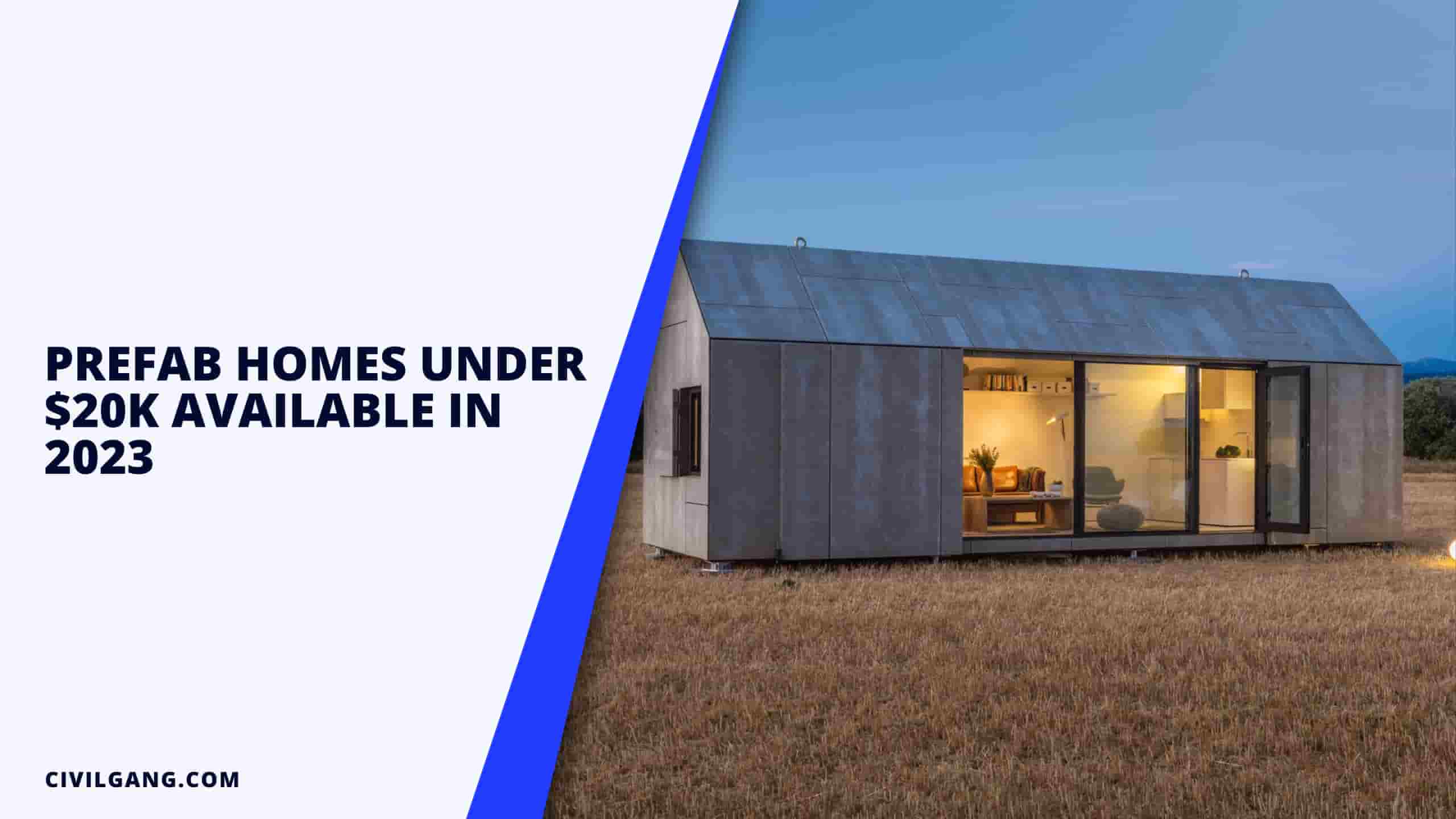 Prefab Homes Under $20k Available in 2023