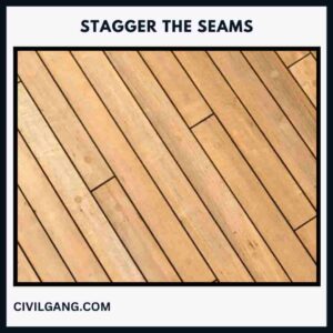 Stagger the Seams