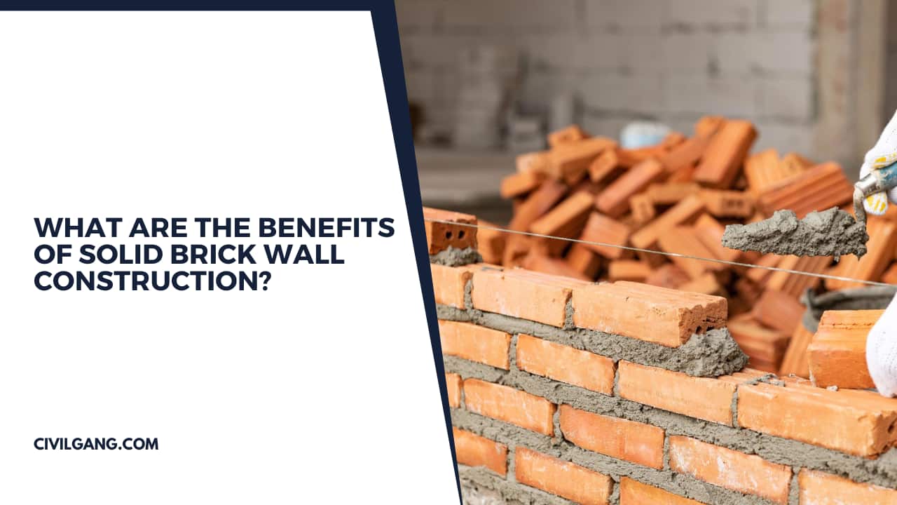 What Are The Benefits Of Solid Brick Wall Construction