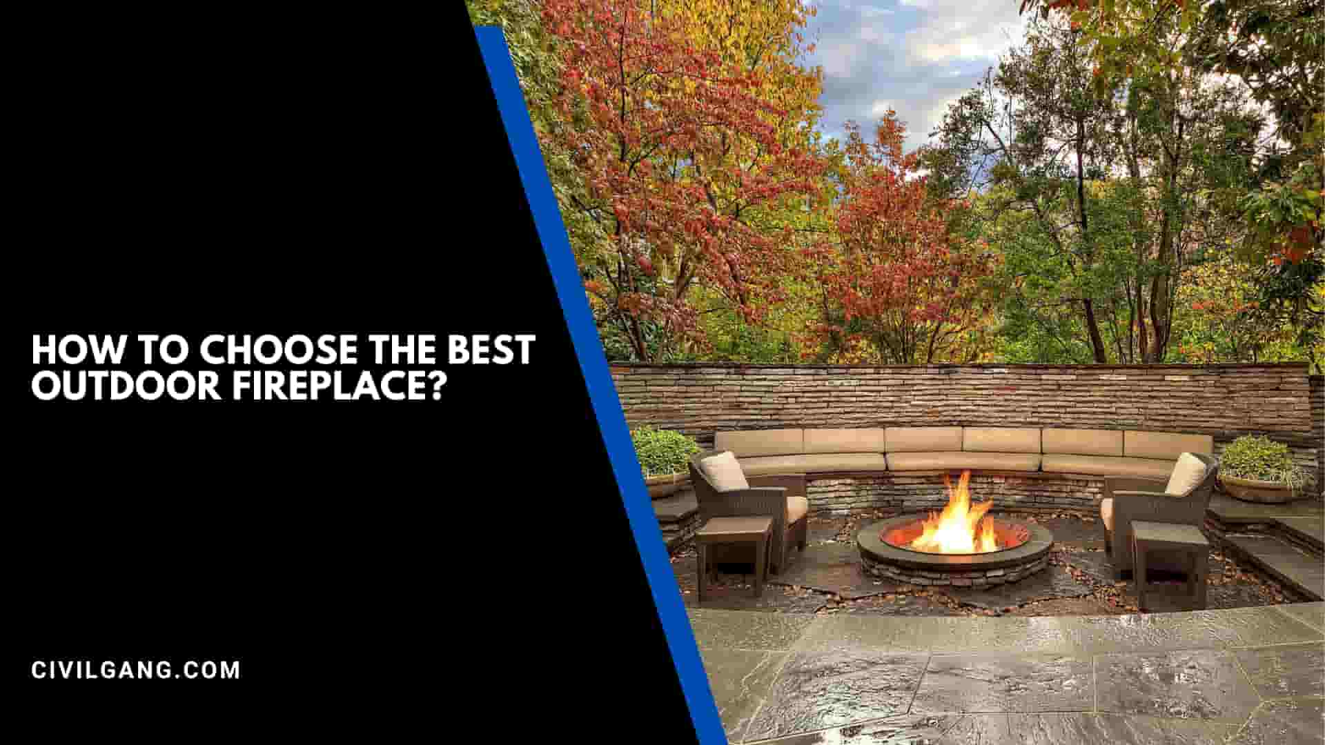 How to Choose the Best Outdoor Fireplace