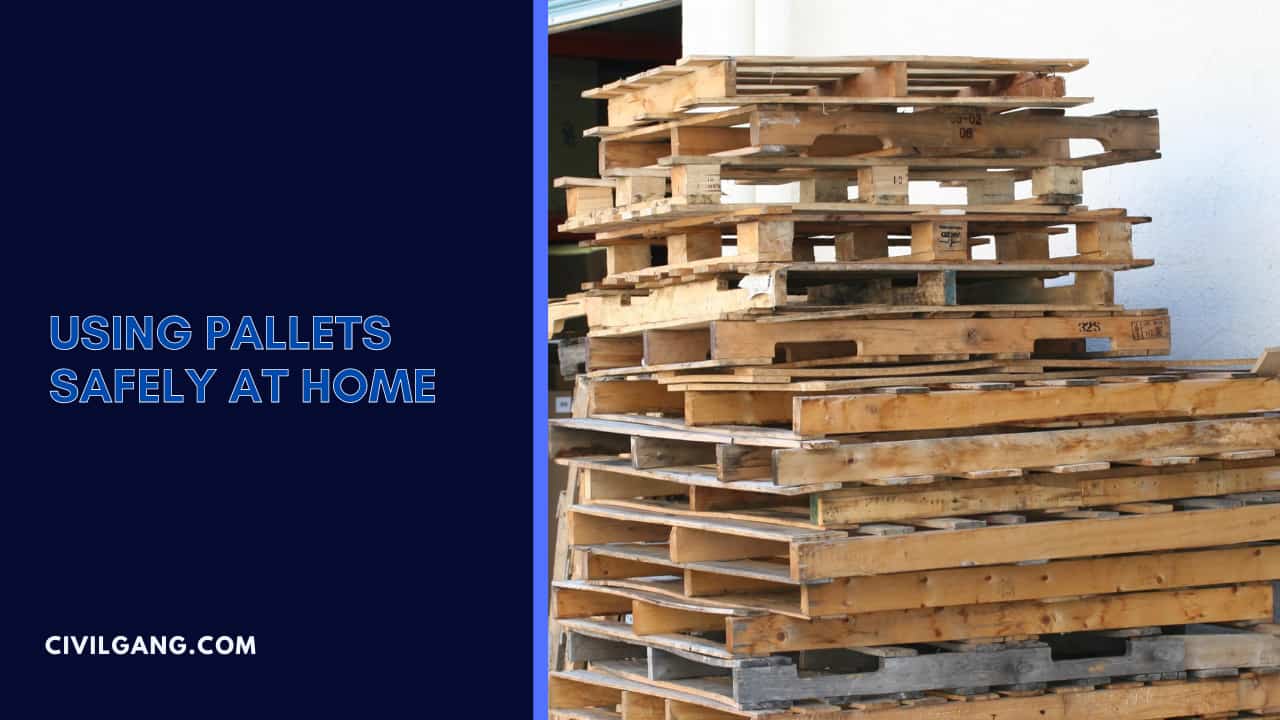 Using Pallets Safely at Home
