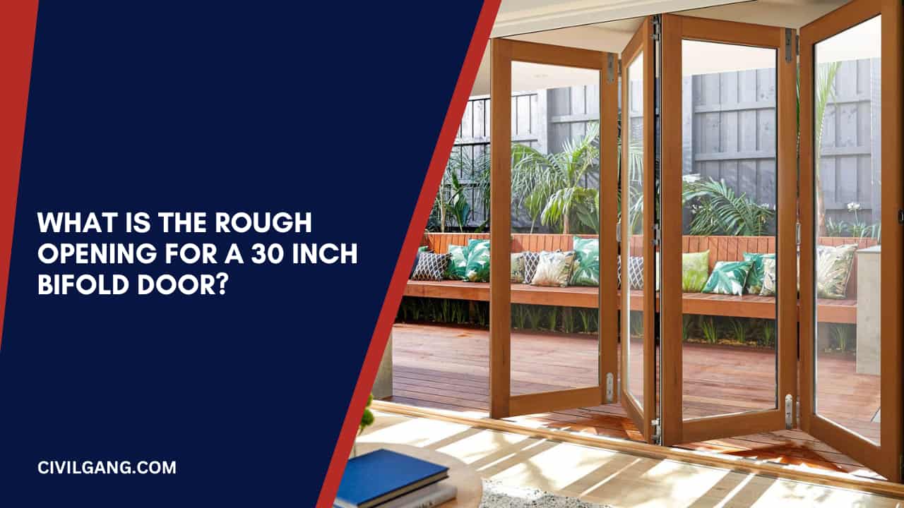 What Is the Rough Opening for a 30 Inch Bifold Door?