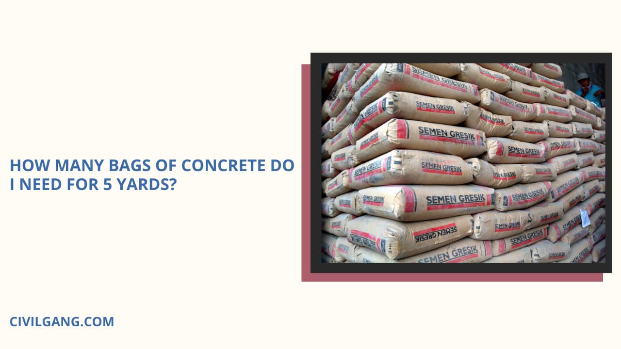 HOW MANY BAGS OF CONCRETE DO I NEED FOR 5 YARDS?