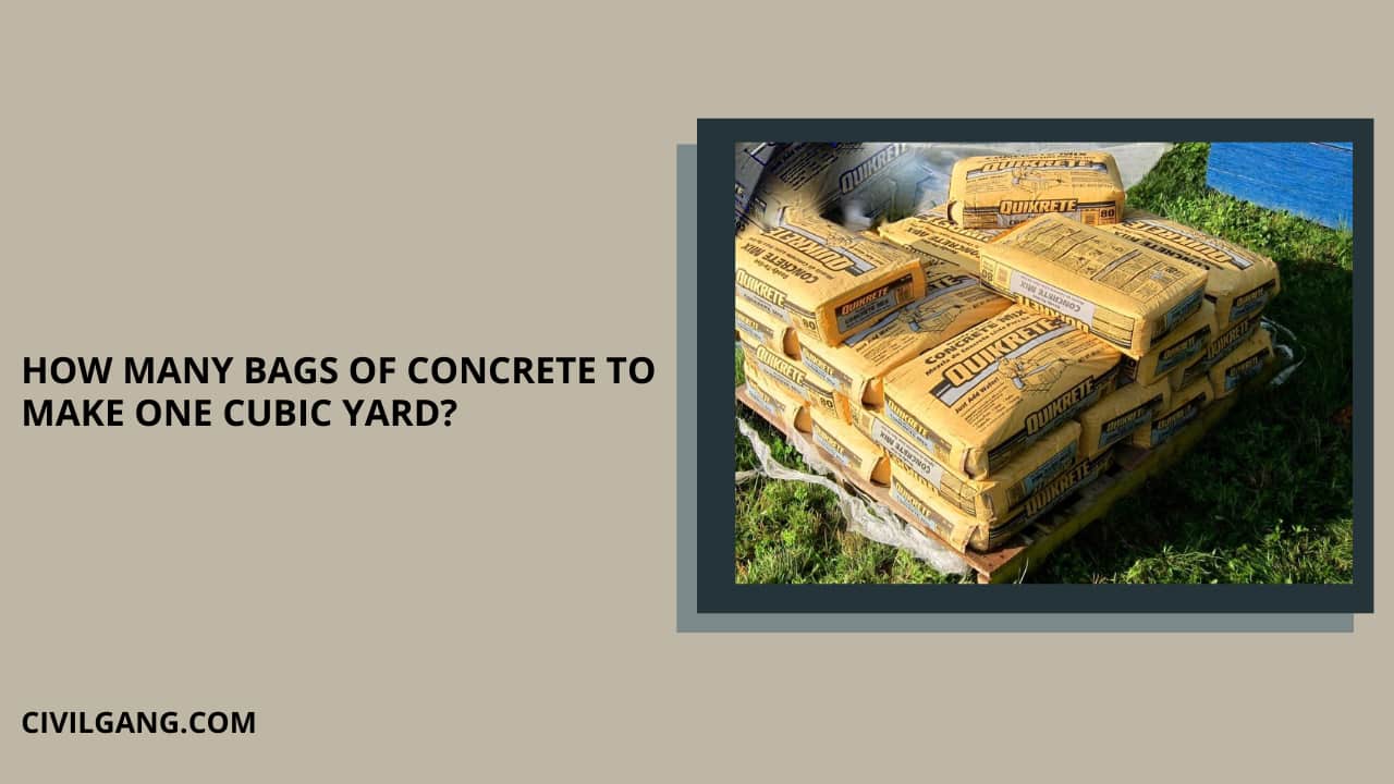 HOW MANY BAGS OF CONCRETE TO MAKE ONE CUBIC YARD