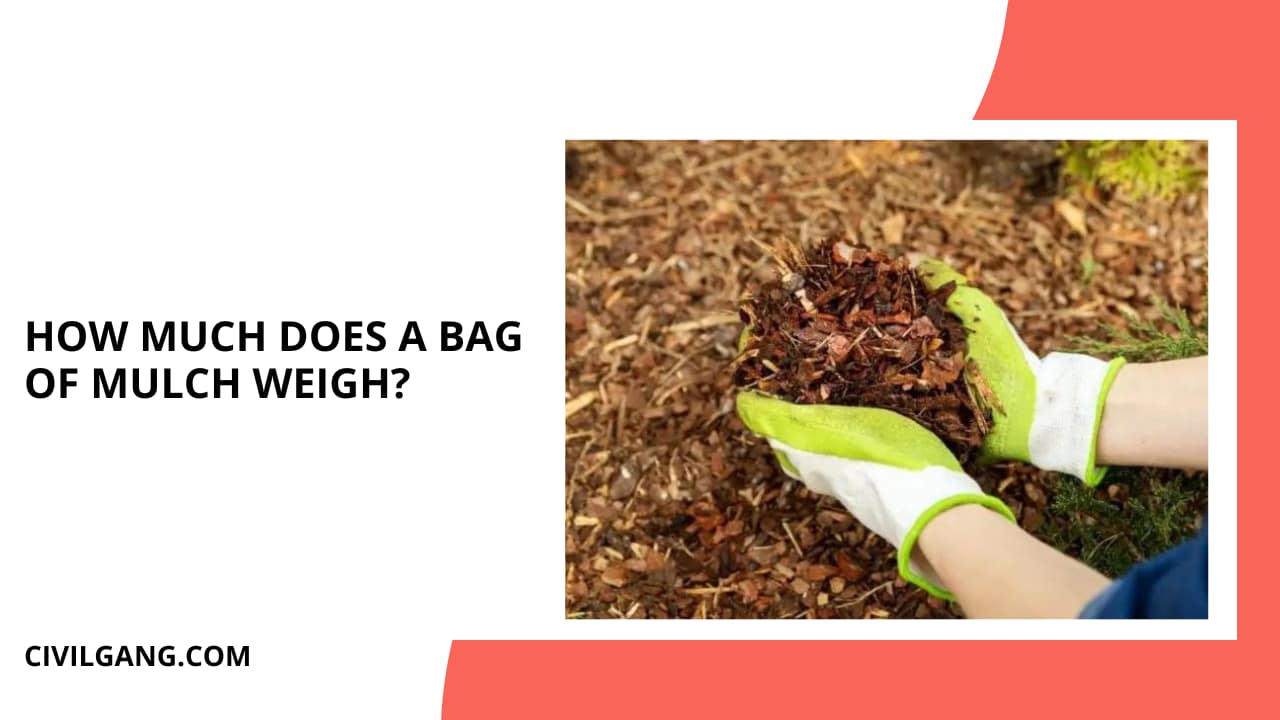 How Much Does A Bag Of Mulch Weigh