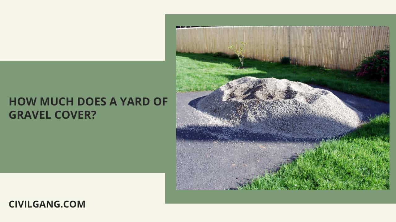 How Much Does a Yard of Gravel Cover?