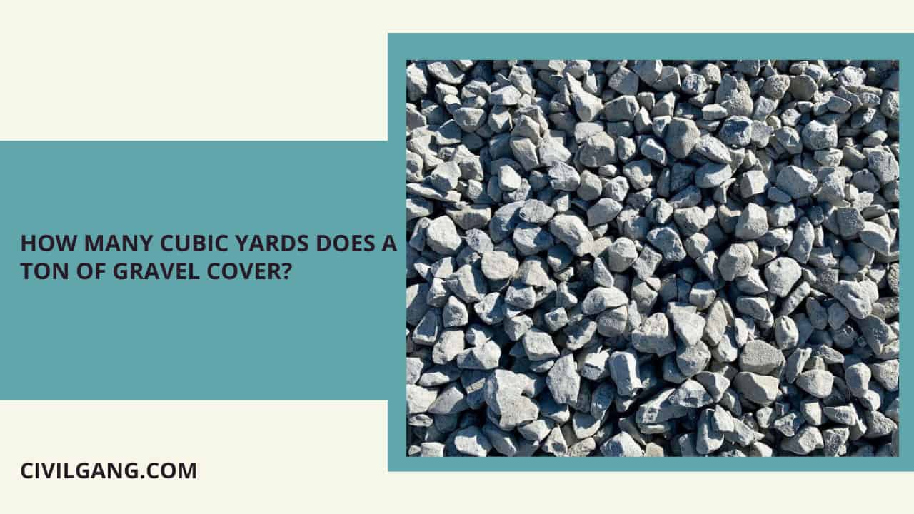 How Many Cubic Yards Does a Ton of Gravel Cover?