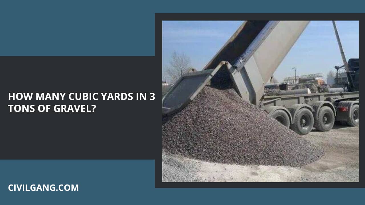 How Many Cubic Yards In 3 Tons of Gravel?