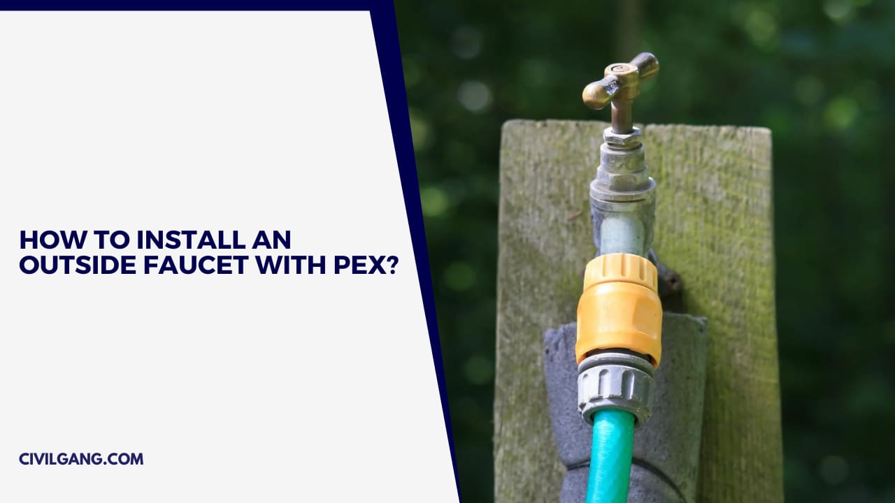 How to Install an Outside Faucet with Pex?