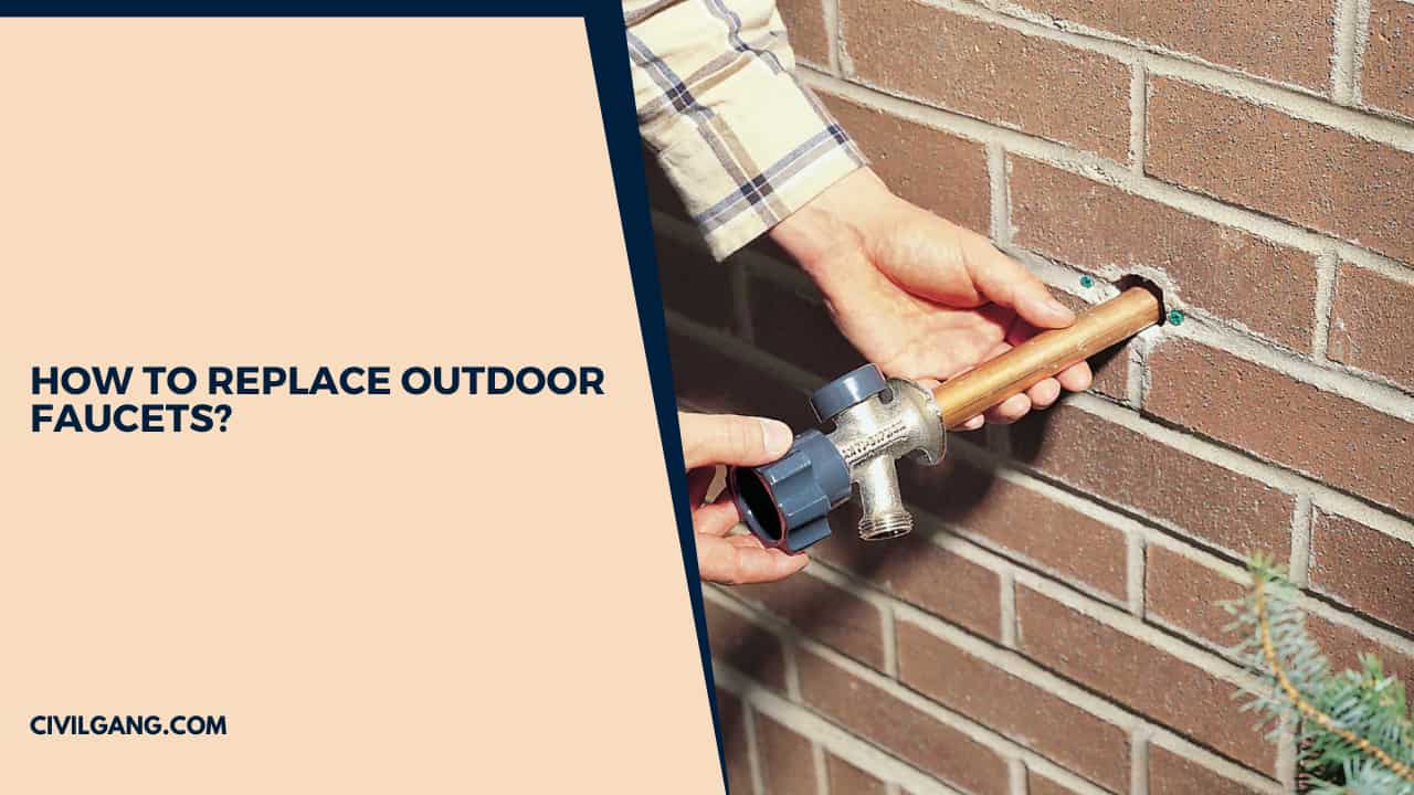 How to Replace Outdoor Faucets