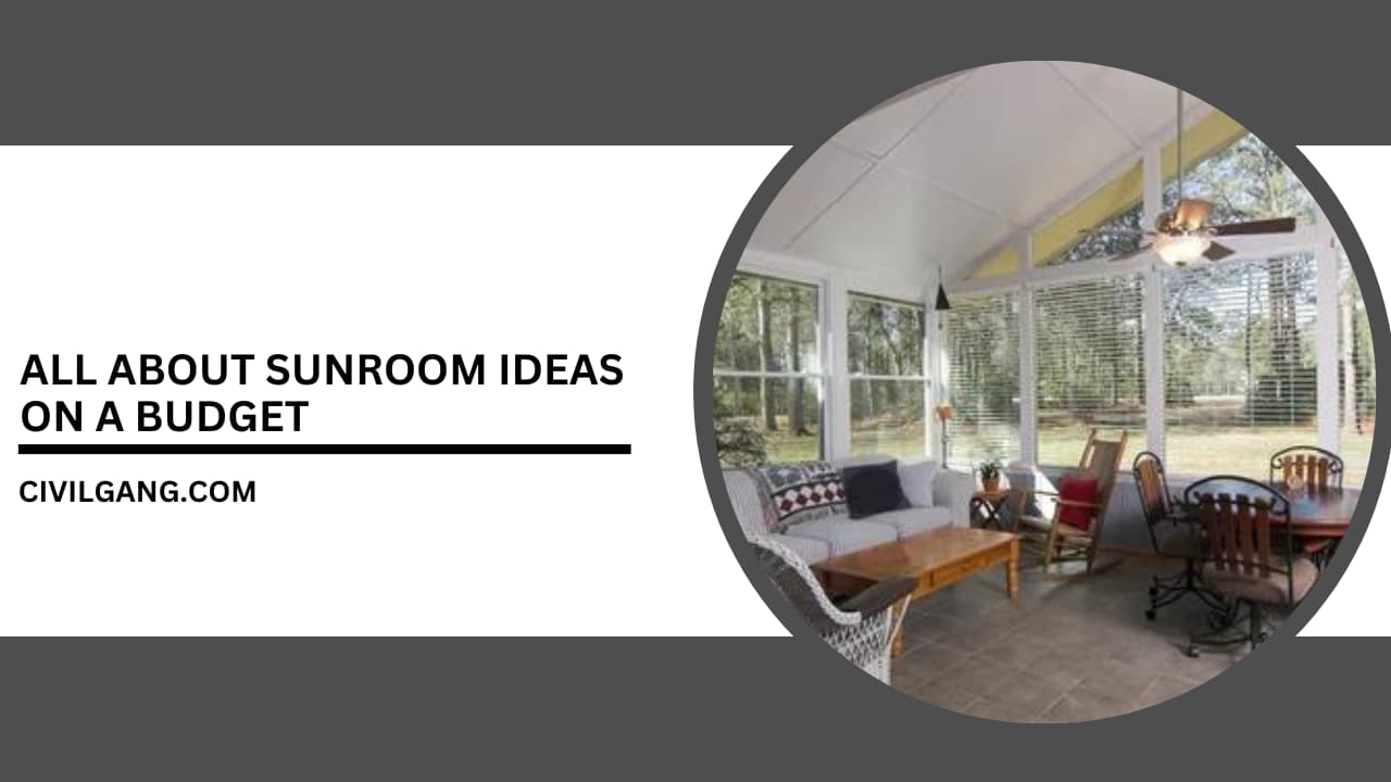 All About Sunroom Ideas on a Budget