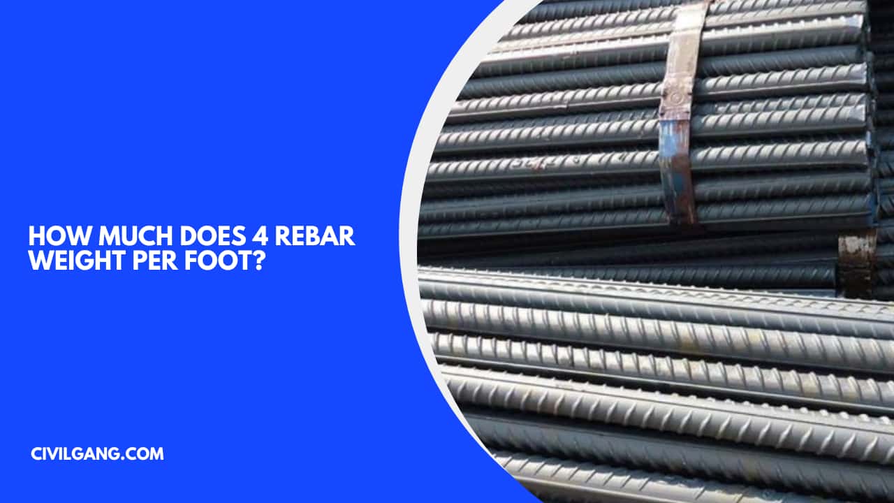 How Much Does 4 Rebar Weight Per Foot?