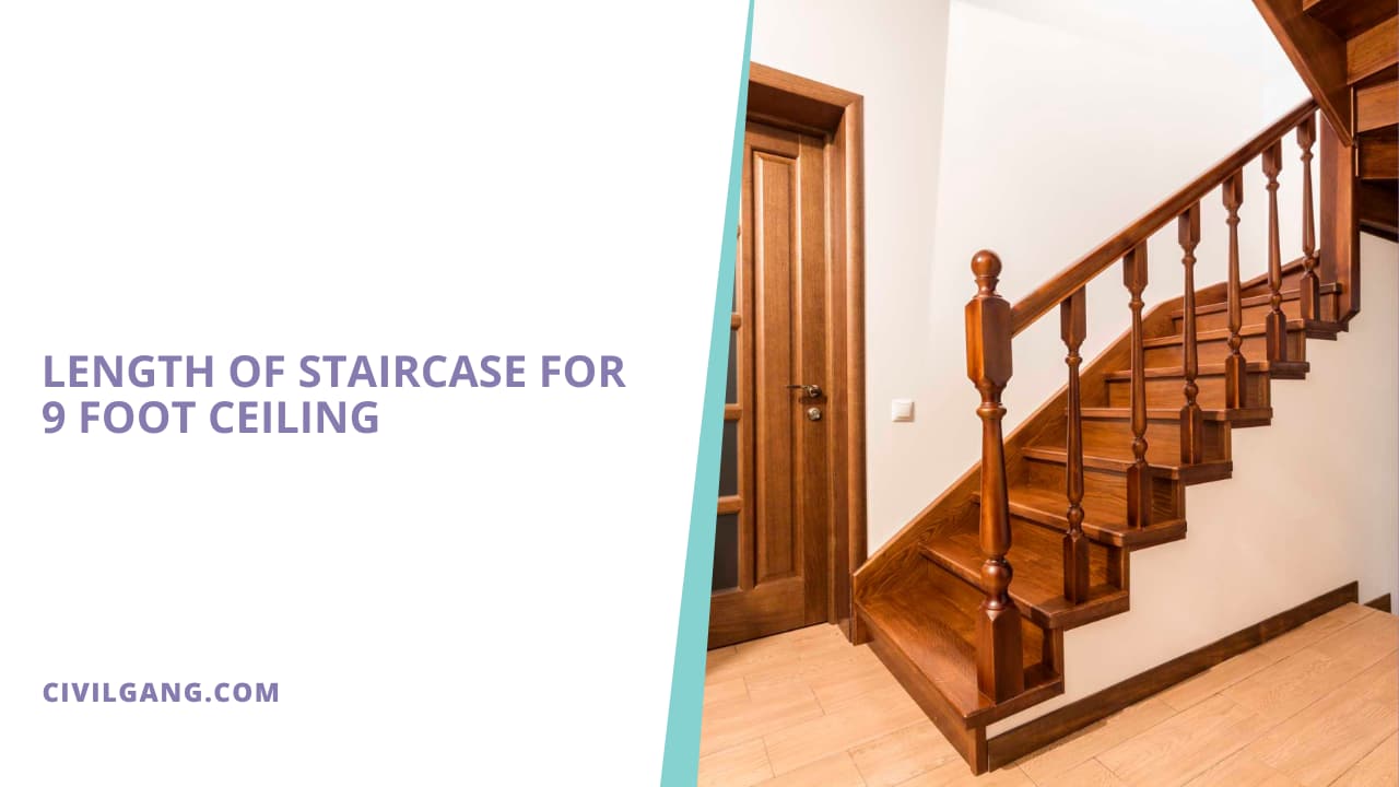 Length of Staircase for 9 Foot Ceiling