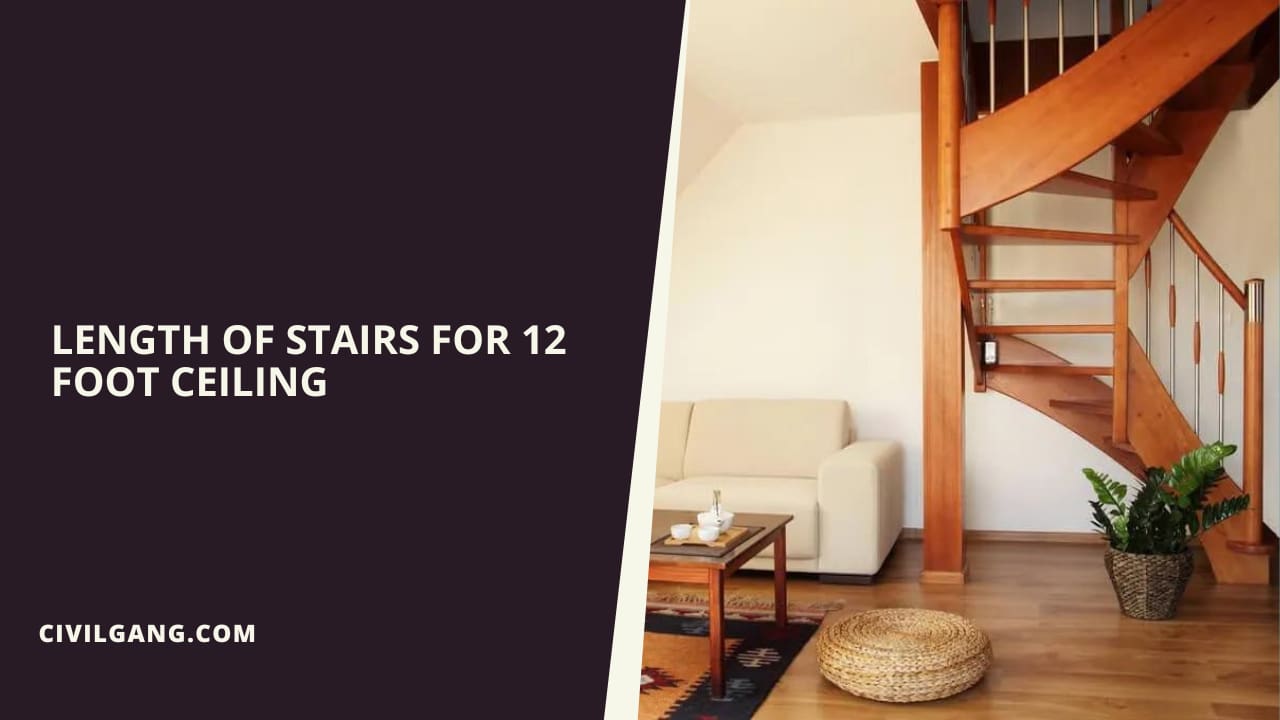 Length of Stairs for 12 Foot Ceiling