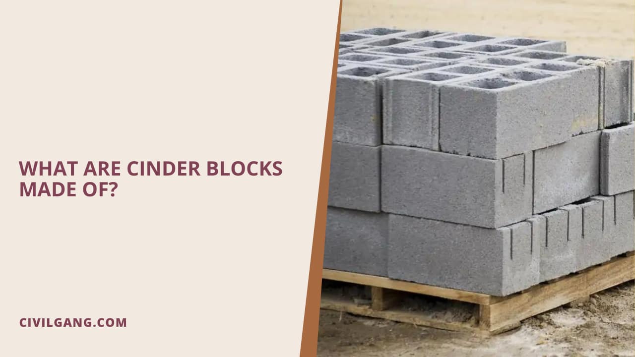 What Are Cinder Blocks Made Of?