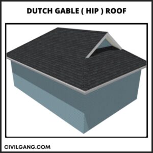 Dutch Gable ( Hip ) Roof