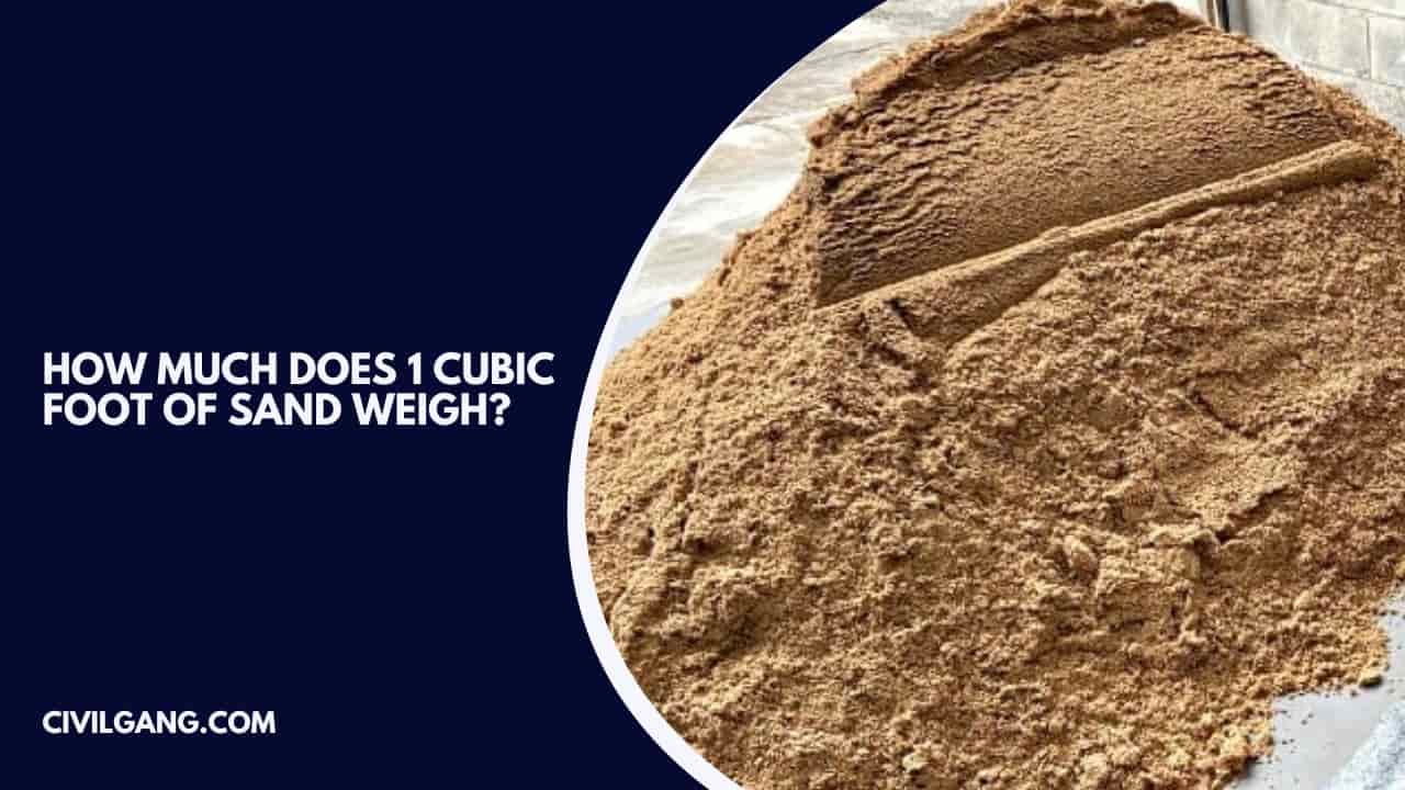 How Much Does 1 Cubic Foot of Sand Weigh?