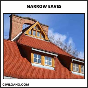 Narrow Eaves