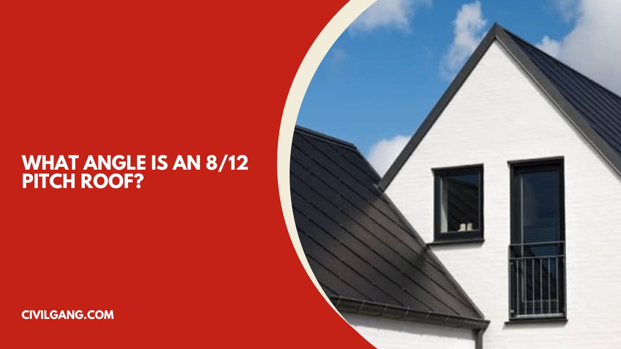 What Angle is an 8/12 Pitch Roof?