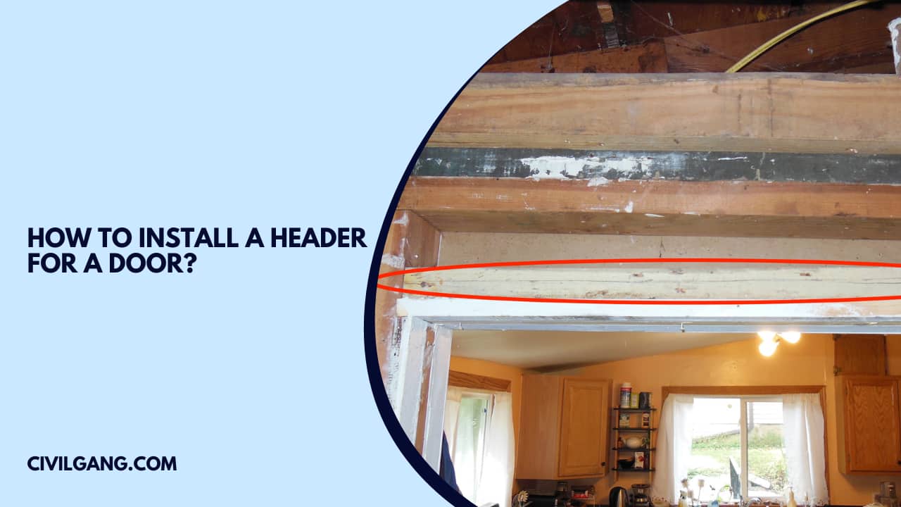 How to Install a Header for a Door?