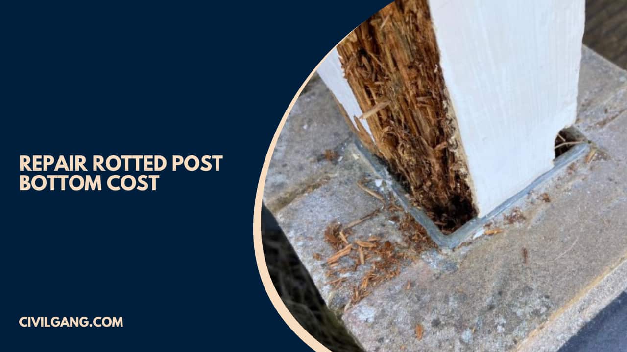Repair Rotted Post Bottom Cost