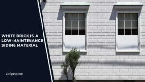 White Brick Is a Low-Maintenance Siding Material.
