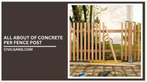 all about Of Concrete Per Fence Post