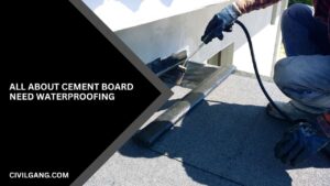 All About Cement Board Need Waterproofing