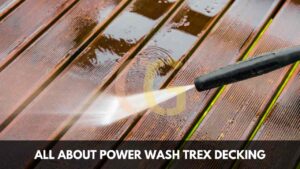 All About Power Wash Trex Decking