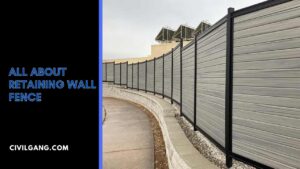 All About Retaining Wall Fence