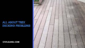 All About Trex Decking Problems